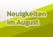 Neuigkeiten im August
